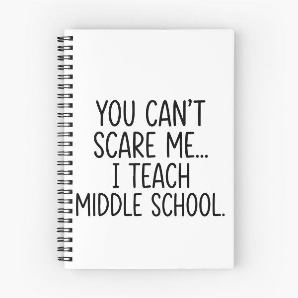 Item preview,  You Can't Scare Me I Teach Middle School designed and sold by raedattia.