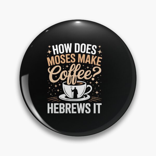 Item preview, How Does Moses Make Coffee Hebrews It Christian Coffee Lover designed and sold by SapfireStuArt.