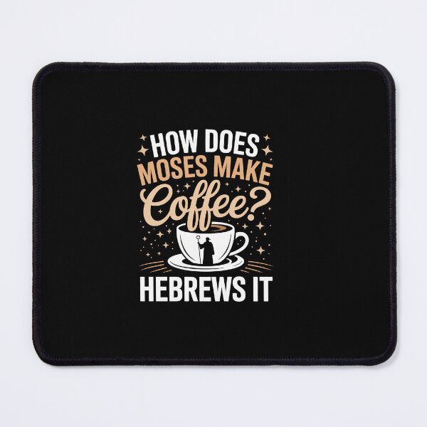 Item preview, How Does Moses Make Coffee Hebrews It Christian Coffee Lover designed and sold by SapfireStuArt.