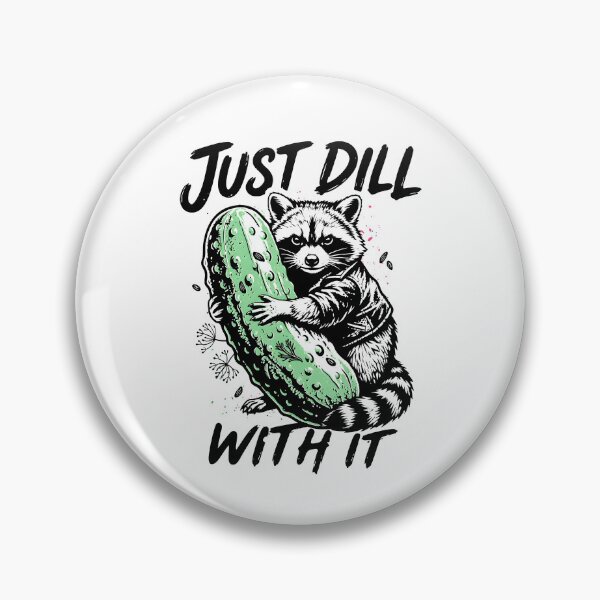 Item preview, Just Dill With It designed and sold by moonboiuwu.