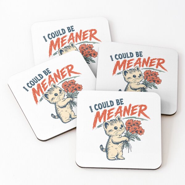 Item preview, I Could Be Meaner Funny Cat Sarcasm Kitten Lover designed and sold by HumansStuck12.