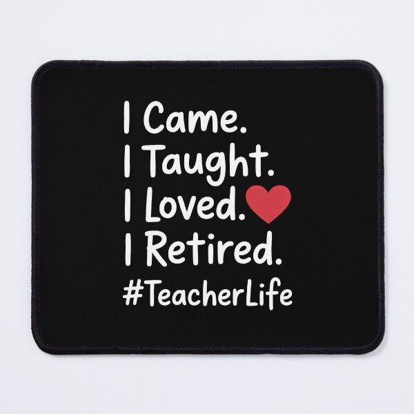Item preview, I Came I Taught I Loved I Retired Teacher School Back designed and sold by SapfireStuArt.
