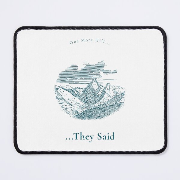 Item preview, One More Hill... They Said. designed and sold by Quelenzor.