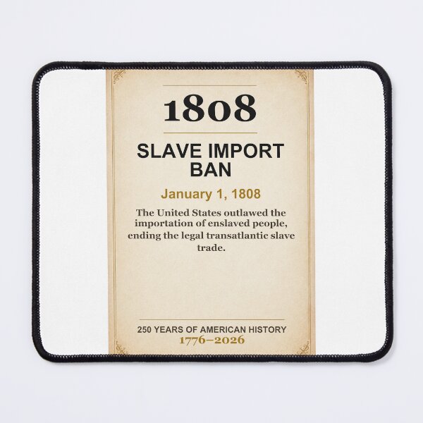 Item preview, America 250 | Slave Import Ban | 1808 designed and sold by ariksworld.