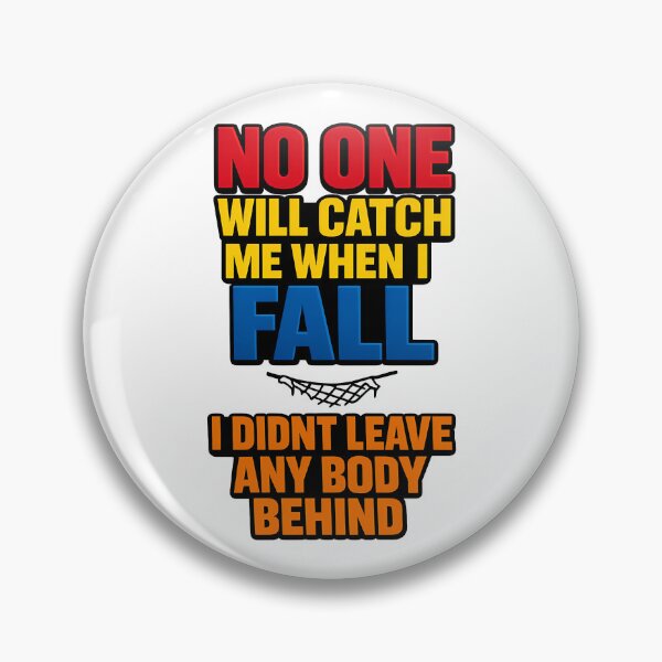 Item preview, No One Will Catch Me When I Fall I Didn't Leave Anybody Behind designed and sold by TeeTimeTreasure.