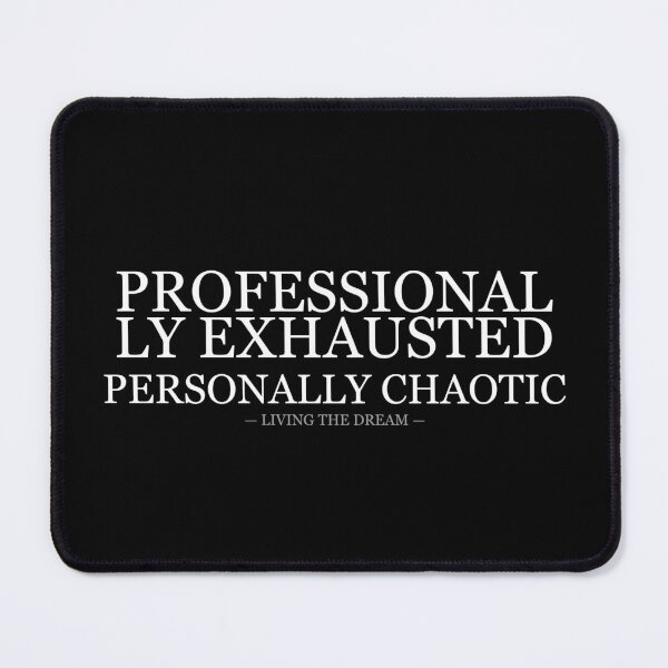 Item preview, Professionally Exhausted Personally Chaotic designed and sold by LowKesDesigns.
