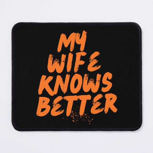 Item preview, My wife knows better funny anniversary husband gift designed and sold by Serce w tej sztuce.