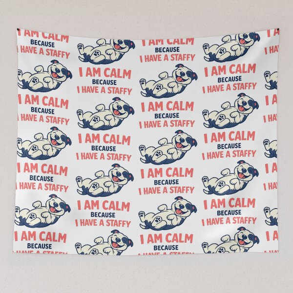 Item preview, I Am Calm Because I Have A Staffy designed and sold by BestFriendTees.