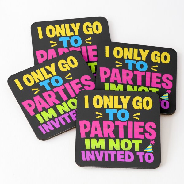 Item preview, I Only Go To Parties I'm Not Invited To Funny Introvert Quote designed and sold by TeeTimeTreasure.