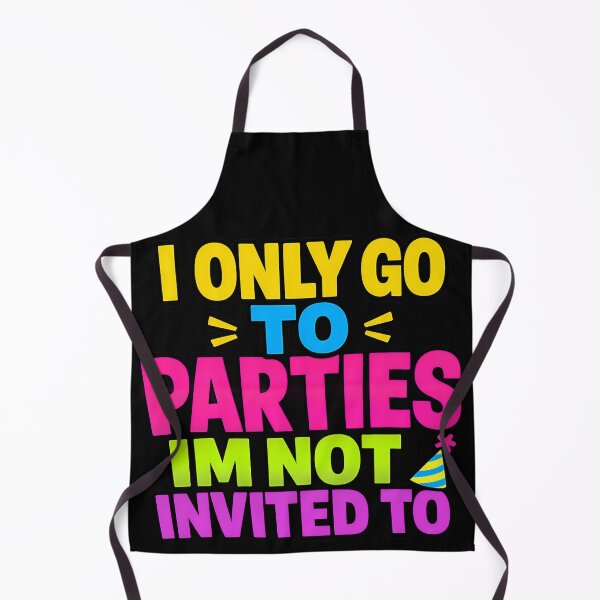 Item preview, I Only Go To Parties I'm Not Invited To Funny Introvert Quote designed and sold by TeeTimeTreasure.