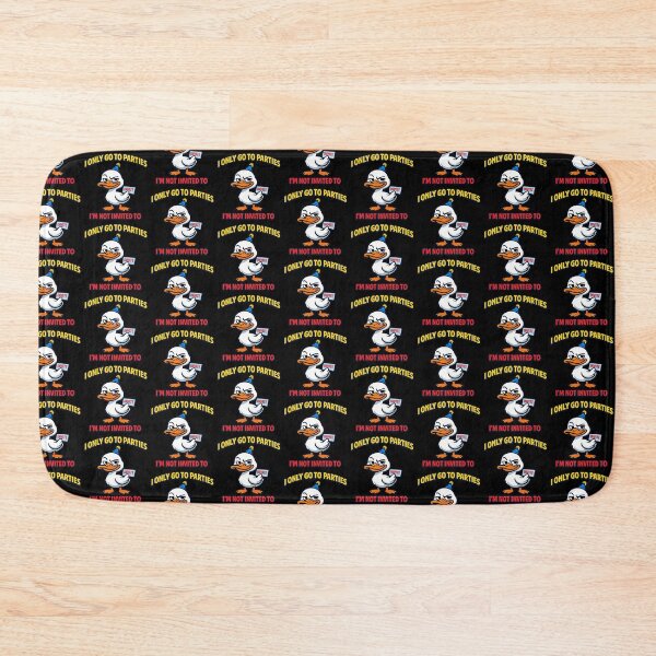 Item preview, I Only Go To Parties I'm Not Invited To Funny Duck designed and sold by TeeTimeTreasure.