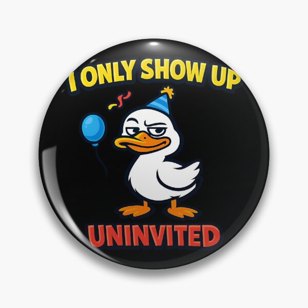Item preview, I Only Show Up Uninvited Funny Duck designed and sold by TeeTimeTreasure.