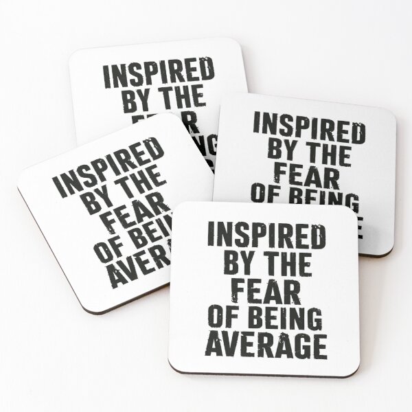 Item preview, Inspired By The Fear Of Being Average Motivation Ambition Mindset designed and sold by HumansStuck12.