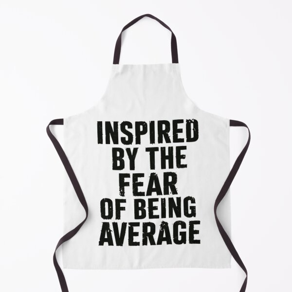 Item preview, Inspired By The Fear Of Being Average Motivation Ambition Mindset designed and sold by HumansStuck12.