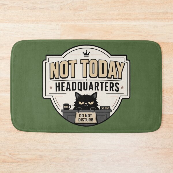 Item preview, Not Today Headquarters designed and sold by MoodSupplyStudio.