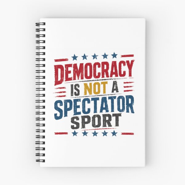 Item preview, Democracy Is Not A Spectator Sport Political Activism Civic Engagement Patriotism designed and sold by HumansStuck12.
