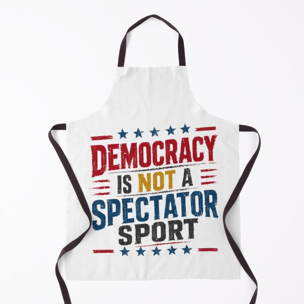 Item preview, Democracy Is Not A Spectator Sport Political Activism Civic Engagement Patriotism designed and sold by HumansStuck12.
