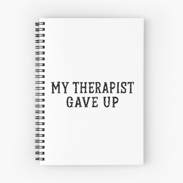 Item preview, My Therapist Gave Up Funny Mental Health Therapy Humor Relatable Sarcasm designed and sold by HumansStuck12.