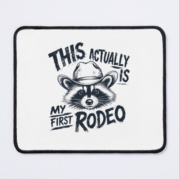 Item preview, This Actually Is My First Rodeo Raccoon Beginner Humor designed and sold by HumansStuck12.
