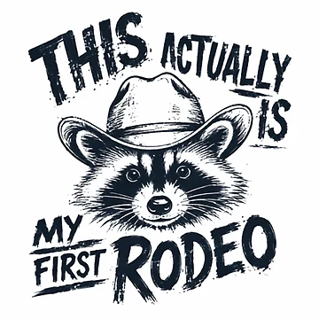 Artwork thumbnail, This Actually Is My First Rodeo Raccoon Beginner Humor by HumansStuck12