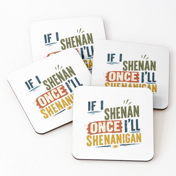 Item preview, If I Shenan Once I'll Shenanigan Funny Mischief Humor Saying designed and sold by HumansStuck12.