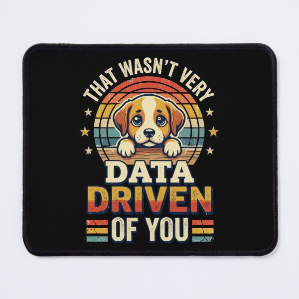 Item preview, That Wasn't Very Data Driven of You designed and sold by dudelinart.