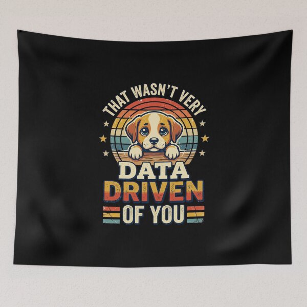 Item preview, That Wasn't Very Data Driven of You designed and sold by dudelinart.