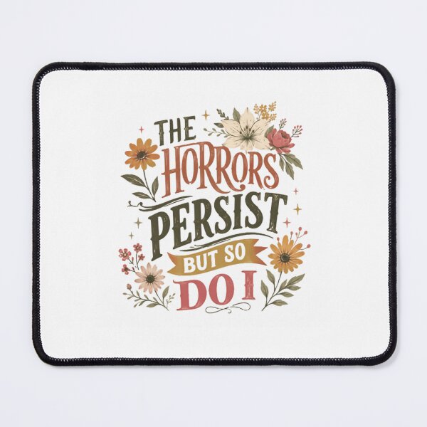 Item preview, The Horrors Persist But So Do I Mental Health Resilience Survivor designed and sold by HumansStuck12.