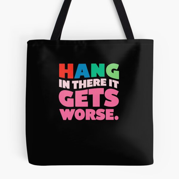 Item preview, Hang In There It Gets Worse Sarcastic Humor Pessimist Quote designed and sold by RetroMini2026.