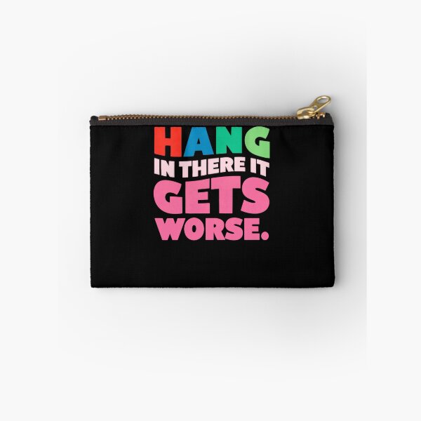 Item preview, Hang In There It Gets Worse Sarcastic Humor Pessimist Quote designed and sold by RetroMini2026.