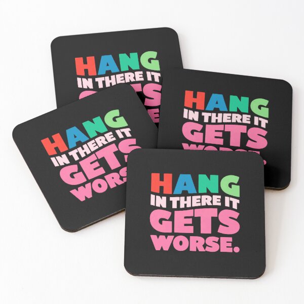 Item preview, Hang In There It Gets Worse Sarcastic Humor Pessimist Quote designed and sold by RetroMini2026.
