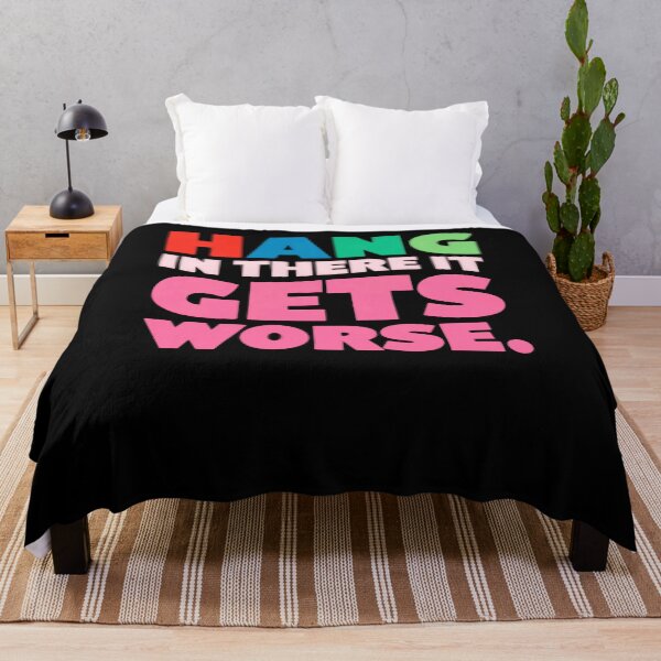 Item preview, Hang In There It Gets Worse Sarcastic Humor Pessimist Quote designed and sold by RetroMini2026.