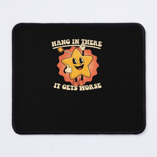 Item preview, Hang In There It Gets Worse Dark Humor Sarcastic Cynical Saying designed and sold by RetroMini2026.