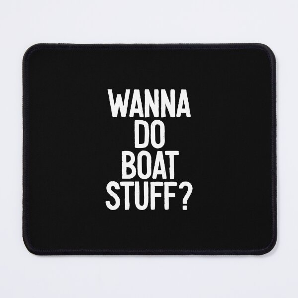 Item preview, Wanna Do Boat Stuff - Funny Cruise Boating Lover Gift designed and sold by keviacevarya.