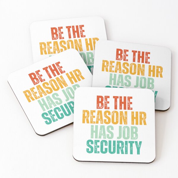Item preview, Be The Reason HR Has Job Security designed and sold by Dondonmart.