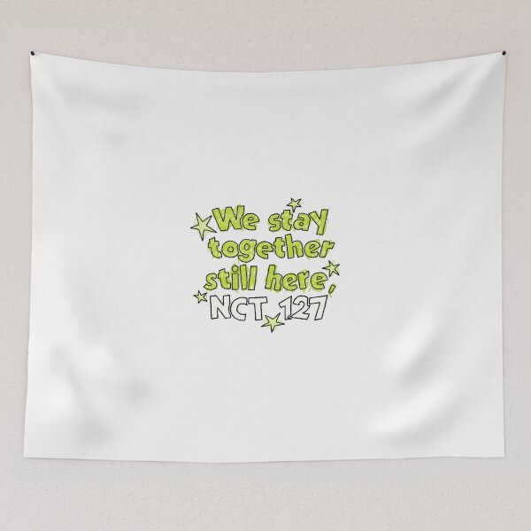 Item preview, We stay together still here, nct 127 designed and sold by SlayPOPShop.