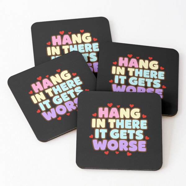 Item preview, Hang In There It Gets Worse Sarcastic Humor Pessimist Quote designed and sold by RetroMini2026.