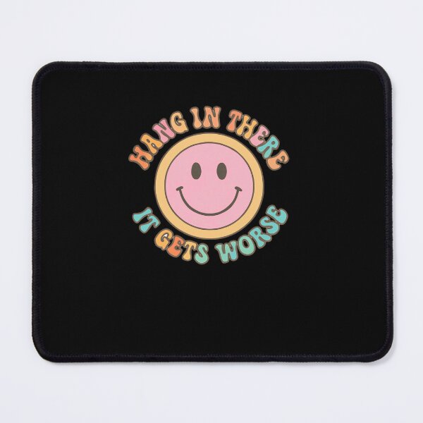 Item preview, Hang In There It Gets Worse Funny Relatable Sarcastic Quote designed and sold by RetroMini2026.