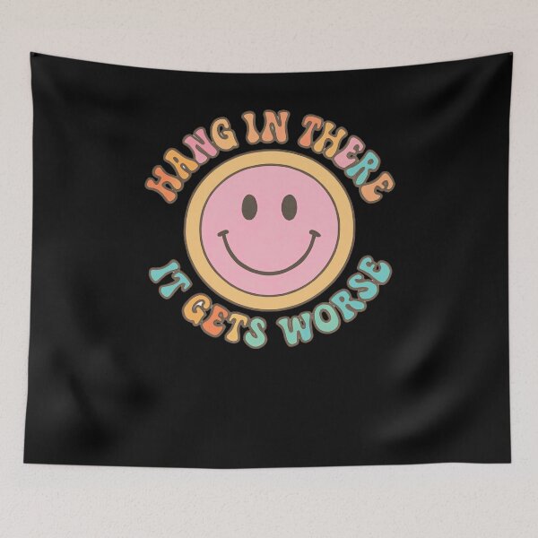 Item preview, Hang In There It Gets Worse Funny Relatable Sarcastic Quote designed and sold by RetroMini2026.