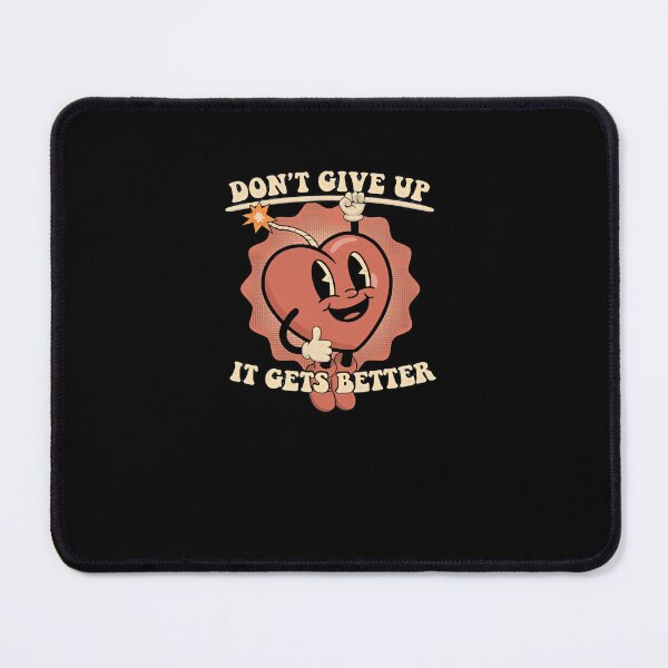 Item preview, Don't Give Up It Gets Better Mental Health Motivation Hope designed and sold by RetroMini2026.