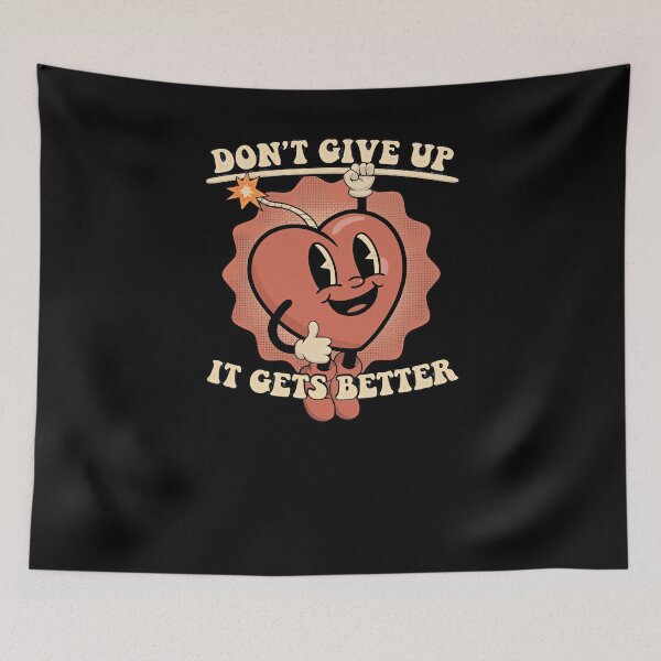 Item preview, Don't Give Up It Gets Better Mental Health Motivation Hope designed and sold by RetroMini2026.