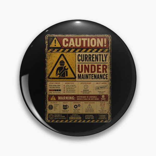 Item preview, SIGNS - Warning Currently under Maintanance designed and sold by MetusArt.