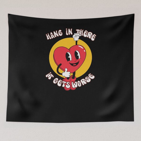 Item preview, Hang In There It Gets Worse Dark Humor Sarcastic Pessimistic Saying designed and sold by RetroMini2026.