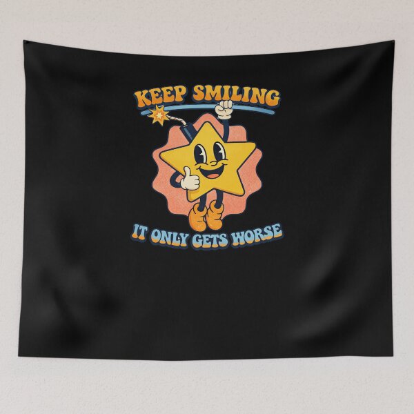Item preview, Keep Smiling It Only Gets Worse Dark Humor Sarcastic Funny Quote Cynical Saying designed and sold by RetroMini2026.