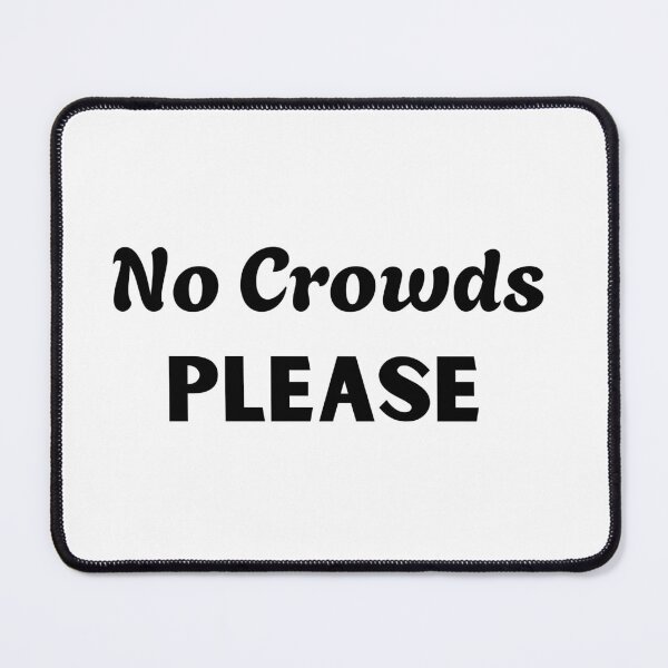 Item preview, No Crowds Please Funny Introvert Quote designed and sold by FarazDesign110.