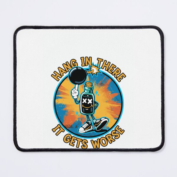 Item preview, Hang In There It Gets Worse Sarcastic Humor Pessimist Quote designed and sold by RetroMini2026.