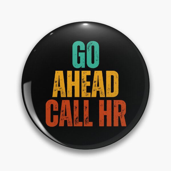 Item preview, Go Ahead Call HR designed and sold by Dondonmart.