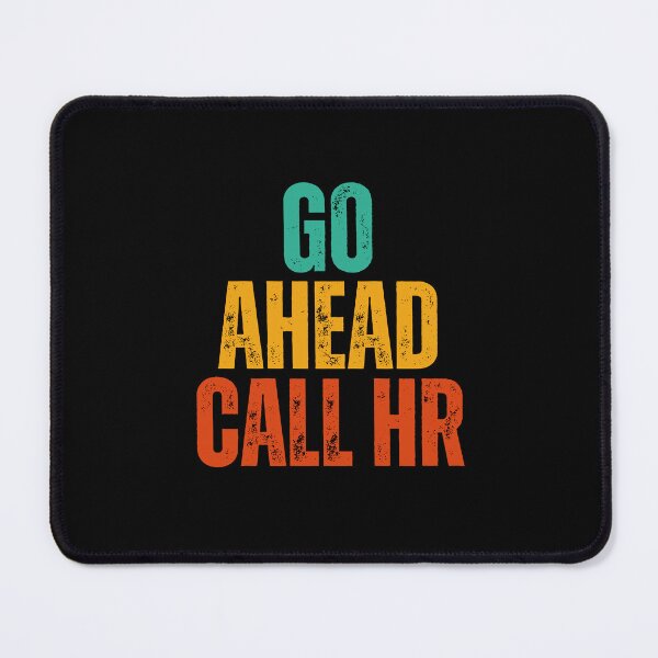 Item preview, Go Ahead Call HR designed and sold by Dondonmart.
