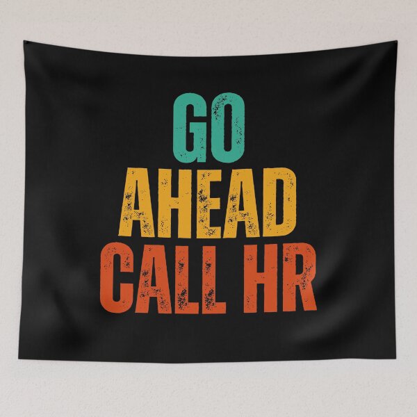 Item preview, Go Ahead Call HR designed and sold by Dondonmart.