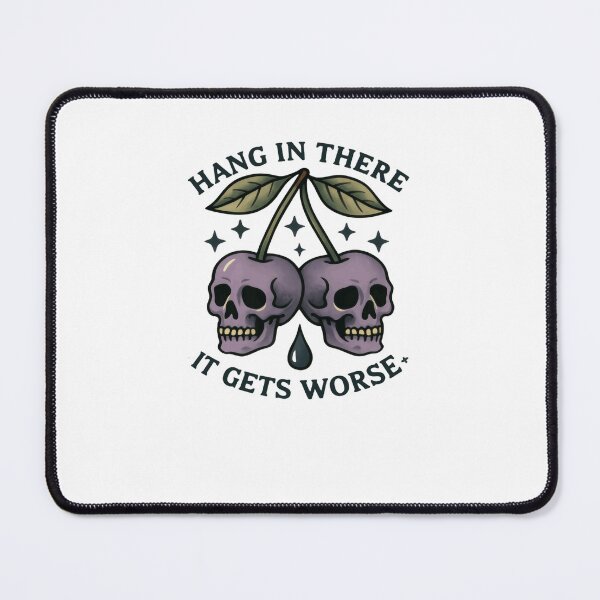 Item preview, Hang In There It Gets Worse Sarcastic Dark Humor Pessimism Quote designed and sold by RetroMini2026.